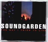 Soundgarden - The Day I Tried To Live